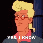 yes-i-know-dr-egon-spengler.gif