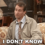 i-dont-know-al-bundy.gif