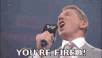 youre-fired-gif.gif